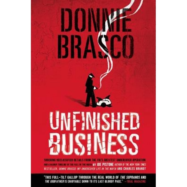 Donnie Brasco: Unfinished Business: Shocking Declassified Details from ...