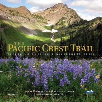 The Pacific Crest Trail: Exploring America's Wilderness Trail, Mark Larabee (Author) The Pacific Crest Trail: Exploring America's Wilderness Trail, Mark Larabee (Author)