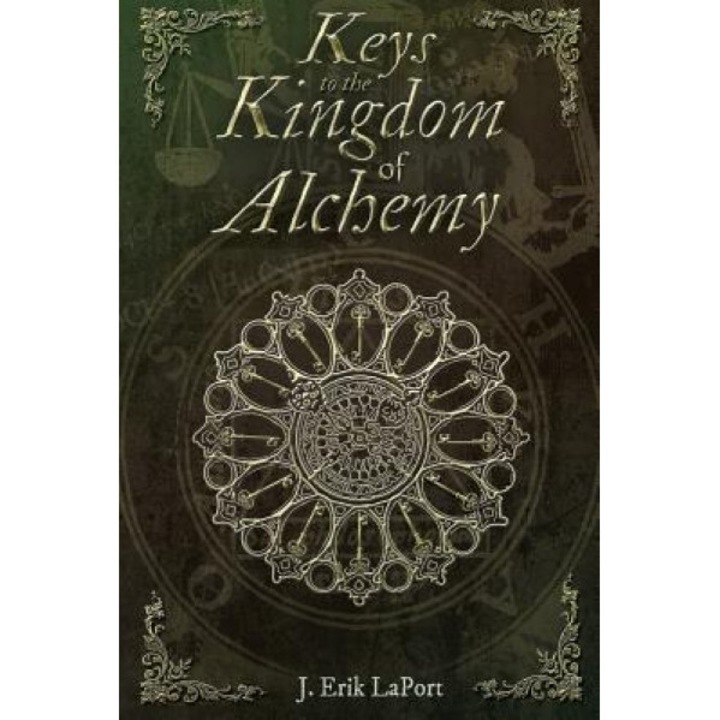 Keys to the Kingdom of Alchemy: Unlocking the Secrets of Basil Valentine's Stone - Paperback Color Edition (978-0990619840) - J. Erik Laport (Author)