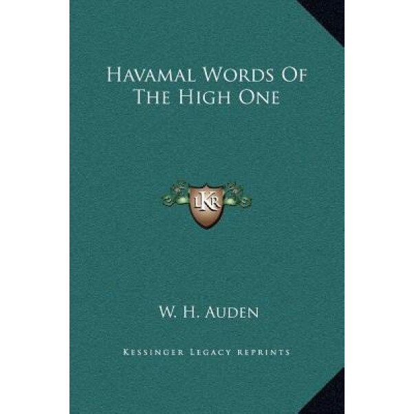 Havamal Words of the High One, W. H. Auden (Author)