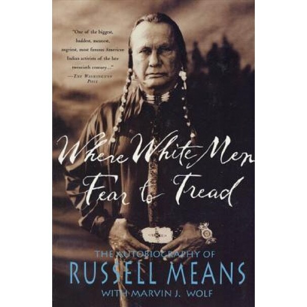 Where White Men Fear to, Russell Means