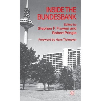 Inside the Bundesbank, Stephen F. Frowen (Editor) Inside the Bundesbank, Stephen F. Frowen (Editor)