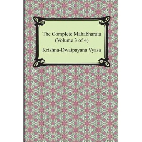 The Complete Mahabharata (Volume 3 of 4, Books 8 to 12), Krishna-Dwaipayana Vyasa (Author)