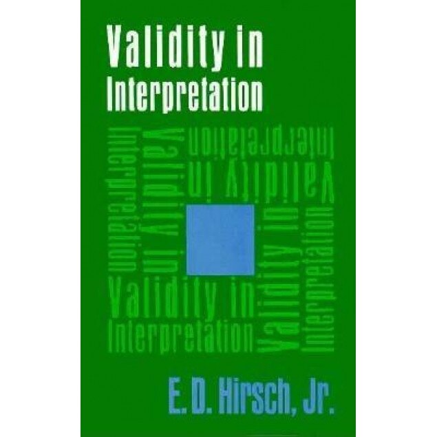 Validity in Interpretation, E. D., Jr. Hirsch (Author)
