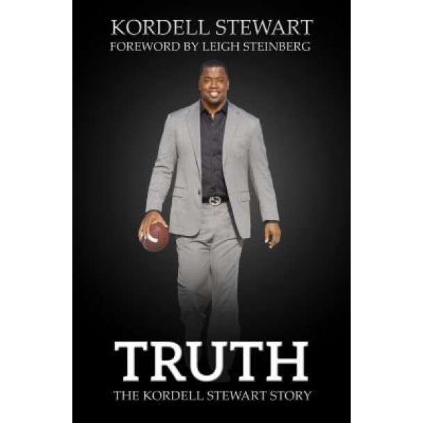Truth: The Kordell Stewart Story, Kordell Stewart (Author)