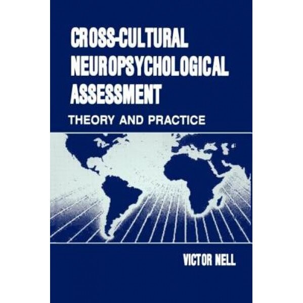 Cross-Cultural Neuropsychological Assessment: Theory and Practice - V. Nell (Author)