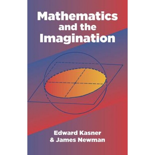 Mathematics and the Imagination, James Newman, James Roy Newman, Edward Kasner
