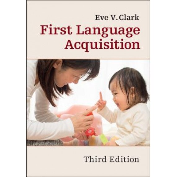 First Language Acquisition, Eve Clark (Author)