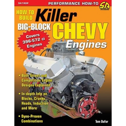 How to Build Killer Big-Block Chevy Engines, Tom Dufur (Author)