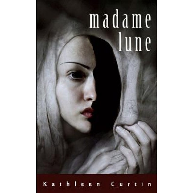 Madame Lune, Kathleen Curtin (Author)