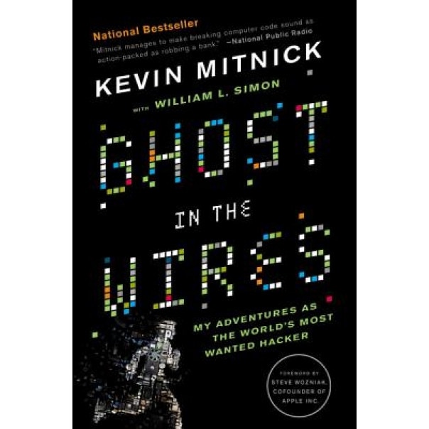Ghost in the Wires: My Adventures as the World's Most Wanted Hacker, Kevin Mitnick (Author)
