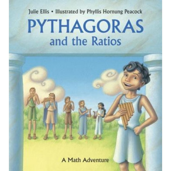 Pythagoras and the Ratios: A Math Adventure, Julie Ellis (Author)
