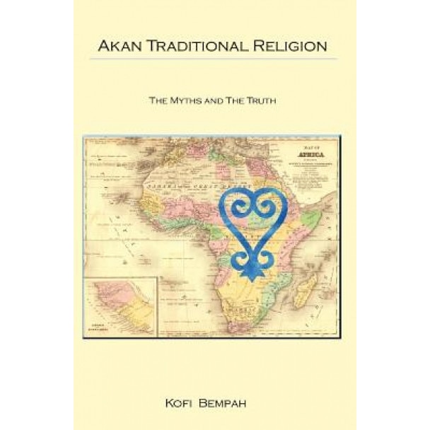 Akan Traditional Religion, Kofi Bempah (Author)