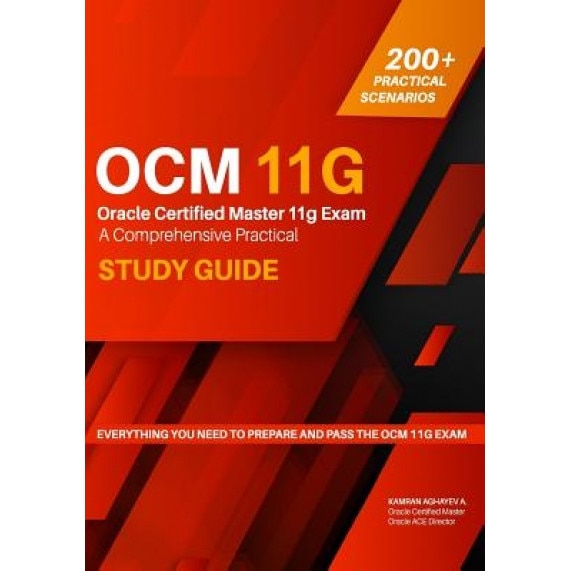 Oracle Certified Master 11g Exam Guide: A Comprehensive Practical Study Guide, Kamran Aghayev (Author)