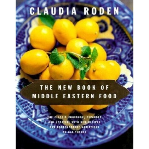 The New Book of Middle Eastern Food, Claudia Roden