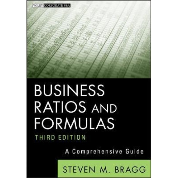Business Ratios and Formulas: A Comprehensive Guide - Steven M. Bragg (Author)