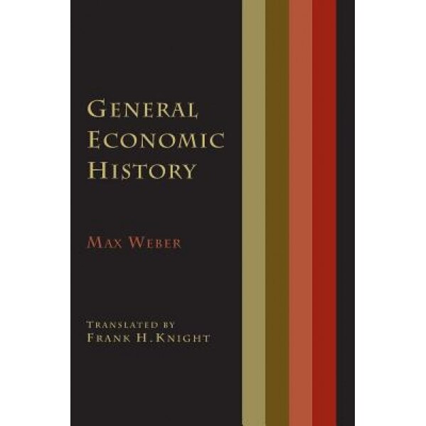 General Economic History - Max Weber (Author)