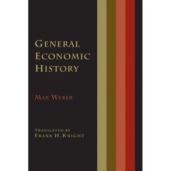 General Economic History - Max Weber (Author) General Economic History - Max Weber (Author)