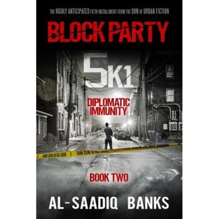 Block Party 5k1: Diplomatic Immunity, Al-Saadiq Banks (Author)