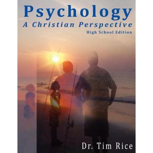 Psychology: A Christian Perspective - High School Edition - Timothy S. Rice (Author)