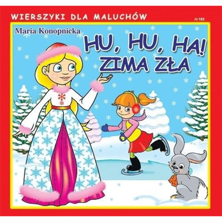 Gyermekversek, Irodalom, Hu, hu, ha! A tél gonosz, vonzó illusztrációk, nagy betűtípus