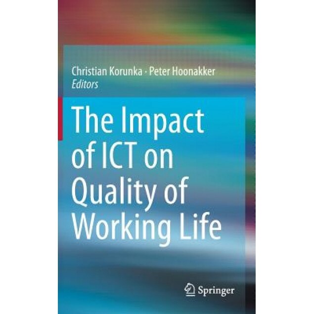 The Impact of Ict on Quality of Working Life, Christian Korunka (Editor)