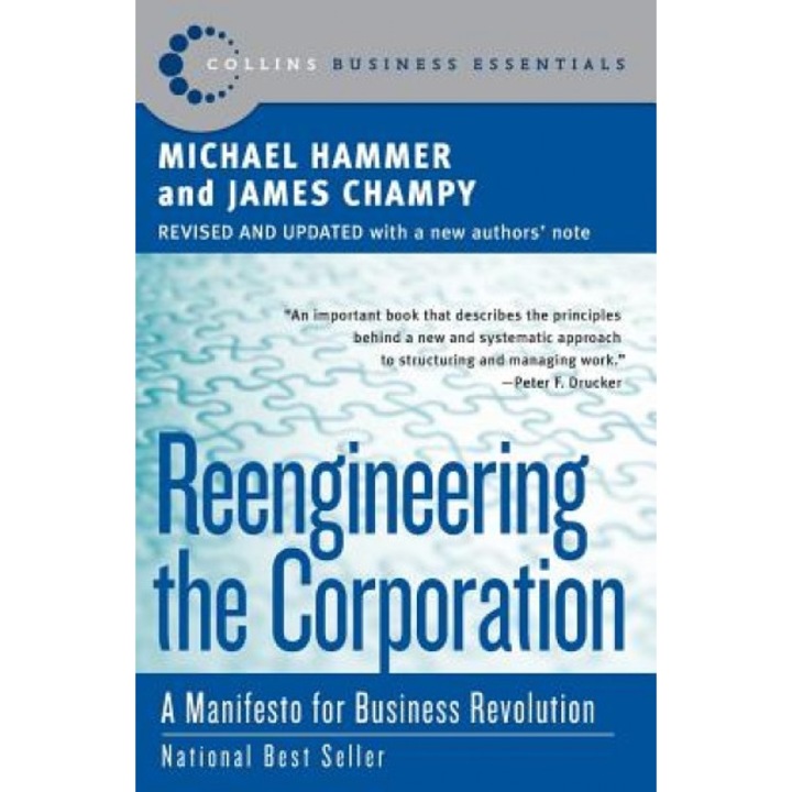 Reengineering the Corporation: A Manifesto for Business Revolution - Michael Hammer, James Champy