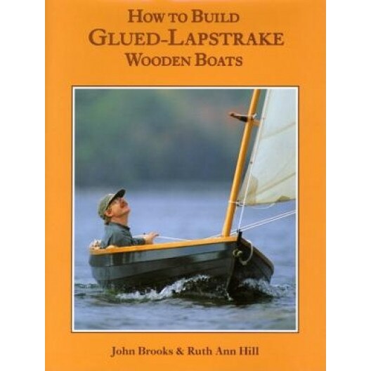 How to Build Glued-Lapstrake Wooden Boats, John Brooks, Ruth Ann Hill