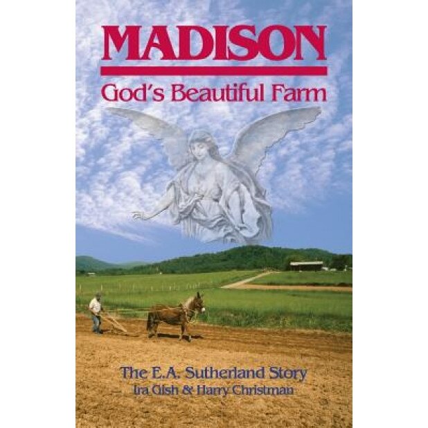 Madison, God's Beautiful Farm, Ira Montgomery Gish (Author)