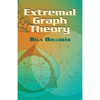 Extremal Graph Theory, Bela Bollobas (Author) Extremal Graph Theory, Bela Bollobas (Author)
