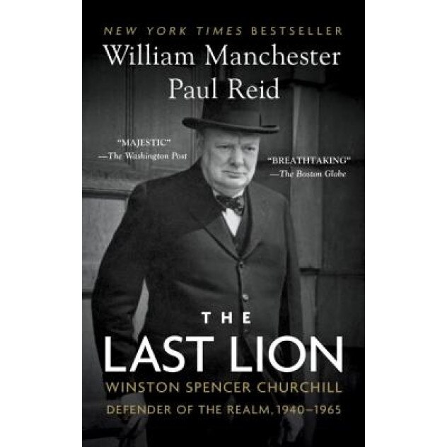 The Last Lion: Winston Spencer Churchill: Defender of the Realm, 1940-1965, William Manchester (Author)