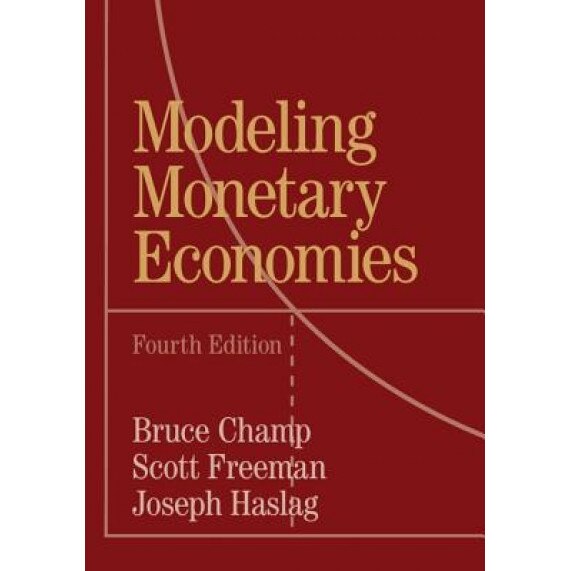 Modeling Monetary Economies - Bruce Champ (Author)