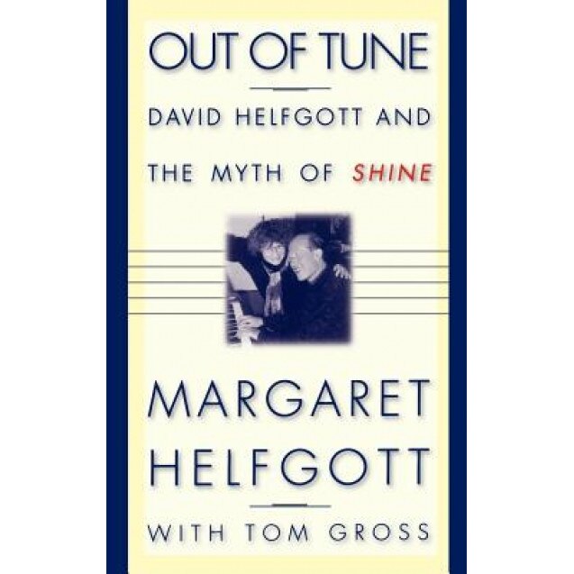 Out of Tune: David Helfgott and the Myth of Shine, Margaret Helfgott (Author)