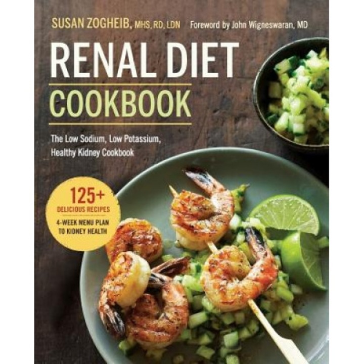 Renal Diet Cookbook: The Low Sodium, Low Potassium, Healthy Kidney Cookbook, Susan, Mhs, Rd, Ldn Zogheib (Author)