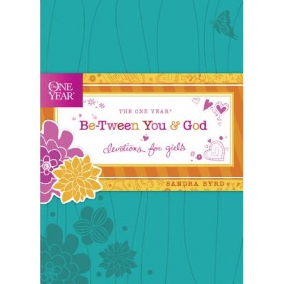 The One Year Be-Tween You and God: Devotions for Girls, Sandra Byrd (Author)