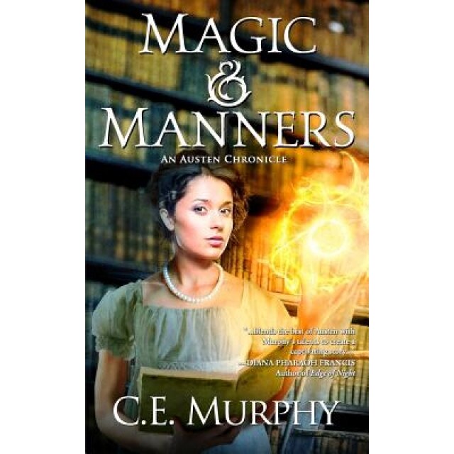 Magic & Manners, Ce Murphy (Author)