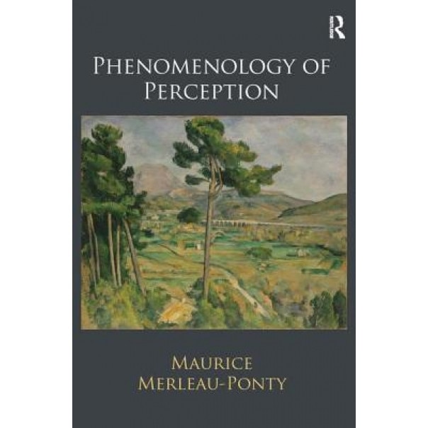 Phenomenology of Perception, Maurice Merleau-Ponty (Author)