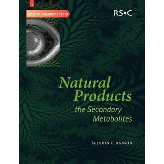 Natural Products: The Secondary Metabolites, James Ralph Hanson (Author)