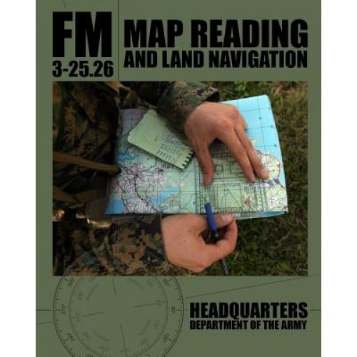 Map Reading and Land Navigation, Department Of the Army (Author)