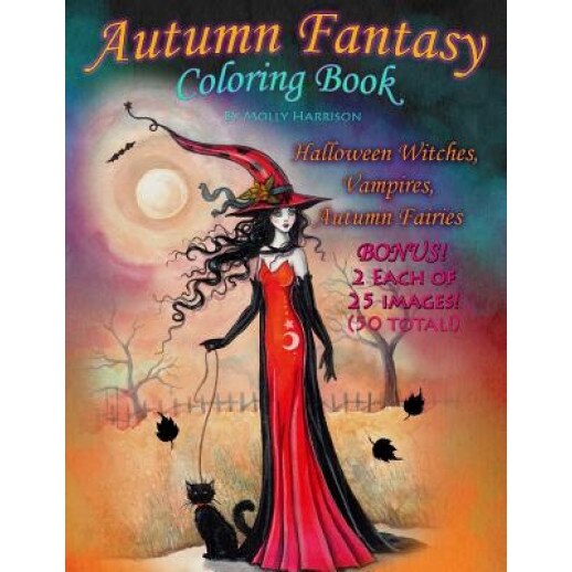Autumn Fantasy Coloring Book - Halloween Witches, Vampires and Autumn Fairies: Coloring Book for Grownups and All Ages!, Molly Harrison (Author)