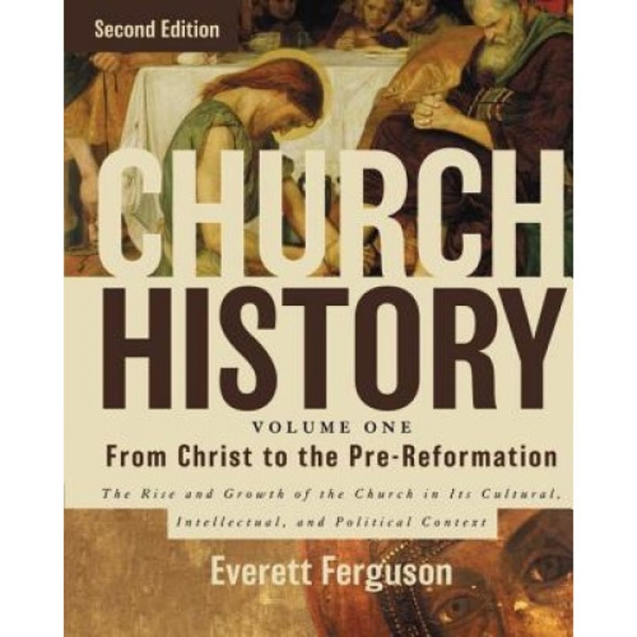 Church History, Volume One: From Christ to the Pre-Reformation: The Rise and Growth of the Church in Its Cultural, Intellectual, and Political Context, Everett Ferguson (Author)