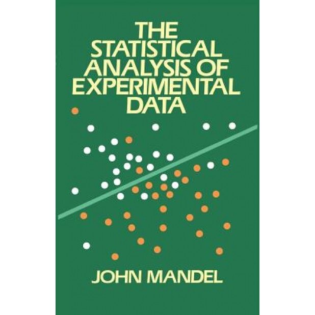 The Statistical Analysis of Experimental Data, John Mandel (Author)