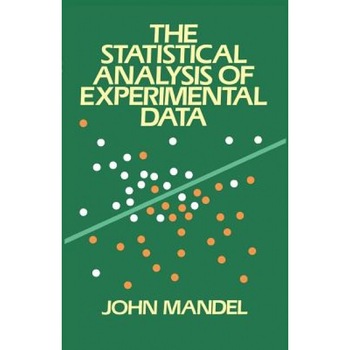 The Statistical Analysis of Experimental Data, John Mandel (Author) The Statistical Analysis of Experimental Data, John Mandel (Author)