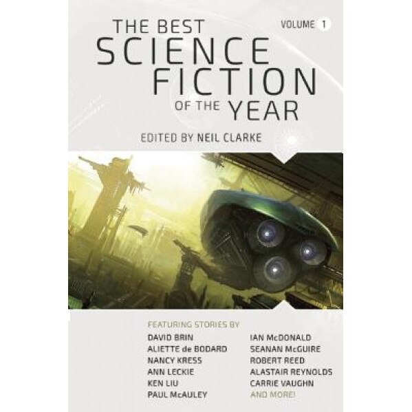 The Best Science Fiction of the Year: Volume One, Neil Clarke (Editor)