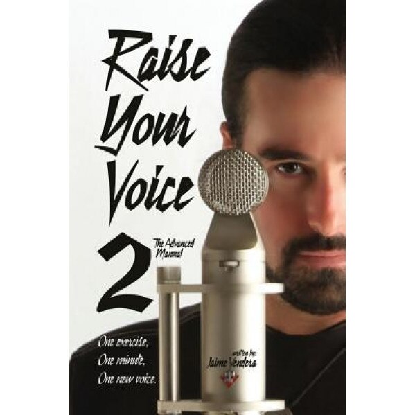 Raise Your Voice 2: The Advanced Manual, Jaime Vendera (Author)