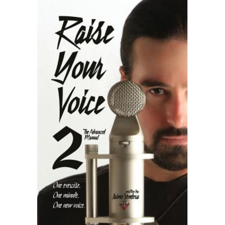 Raise Your Voice 2: The Advanced Manual, Jaime Vendera (Author)