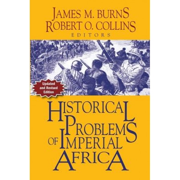 Historical Problems of Imperial Africa, Robert O. Collins (Editor)