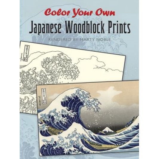 Color Your Own Japanese Woodblock Prints, Marty Noble (Author)