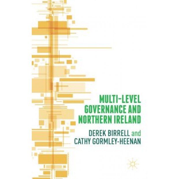 Multi-Level Governance and Northern Ireland, Derek Birrell (Author)