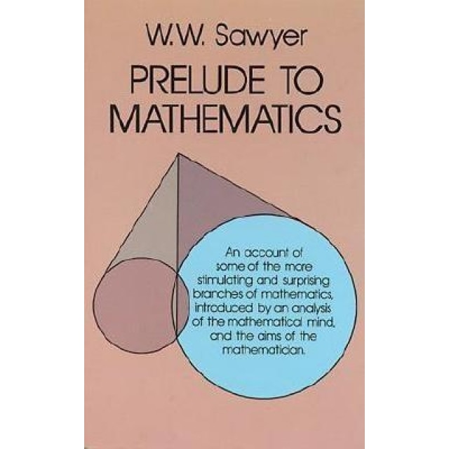 Prelude to Mathematics, W. W. Sawyer (Author)